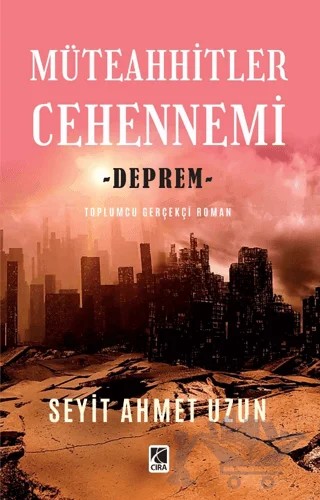 Müteahhitler Cehennemi -Deprem- – Seyit Ahmet Uzun – Çıra Yayınları kitap kapağı