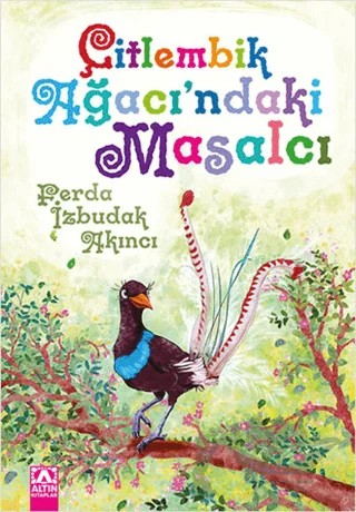 Çitlembik Ağacı'ndaki Masalcı – Ferda İzbudak Akıncı – Altın Kitaplar kitap kapağı