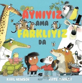 Aynıyız Ama Farklıyız Da – Karl Newson – Pırıl Çocuk kitap kapağı