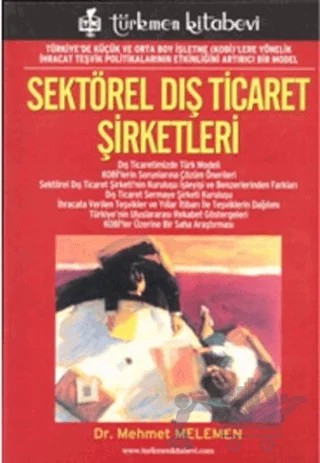 Sektörel Dış Ticaret Şirketleri – Mehmet Melemen – Türkmen Kitabevi kitap kapağı