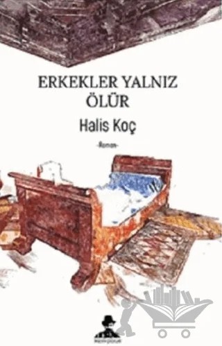 Erkekler Yalnız Ölür – Halis Koç – İmgenin Çocukları Yayınevi kitap kapağı