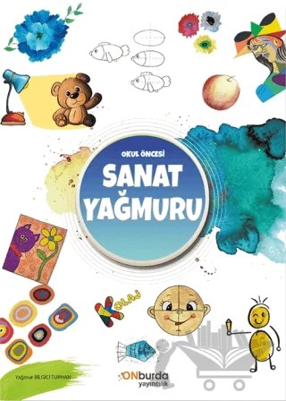 Okul Öncesi Sanat Yağmuru – Yağmur Bilgici Turhan – ONburda Yayınları kitap kapağı