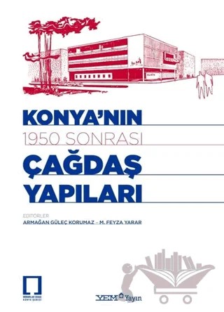 Konya'nın 1950 Sonrası Çağdaş Yapıları – Kolektif – YEM Yayın kitap kapağı