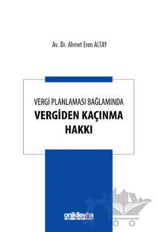 Vergi Planlaması Bağlamında Vergiden Kaçınma Hakkı – Ahmet Eren Altay – On İki Levha Yayınları kitap kapağı