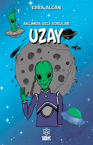 Aklımda Deli Sorular - Uzay – Esra Algan – İBK - İz Bırakan Kalemler kitap kapağı