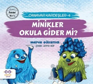 Minikler Okula Gider mi? - Canavar Kardeşler 4 – Merve Gülcemal – Cezve Çocuk kitap kapağı