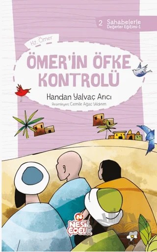 Sahabelerle Değerler Eğitimi 2 - Ömerin Öfke Kontrolü – Handan Yalvaç Arıcı – Nesil Çocuk Yayınları kitap kapağı