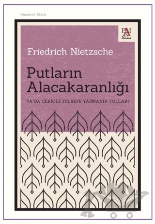 Putların Alacakaranlığı – Friedrich Nietzsche – Panama Yayıncılık kitap kapağı