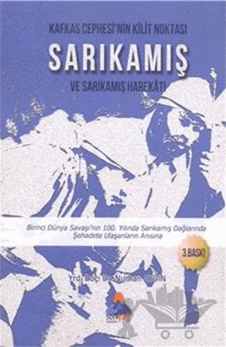 Kafkas Cephesi'nin Kilit Noktası Sarıkamış ve Sarıkamış Harekatı – Nurhan Aydın – Sonçağ Yayınları kitap kapağı