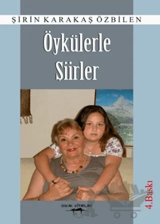 Öykülerle Şiirler – Şirin Karakaş Özbilen – Sokak Kitapları Yayınları kitap kapağı