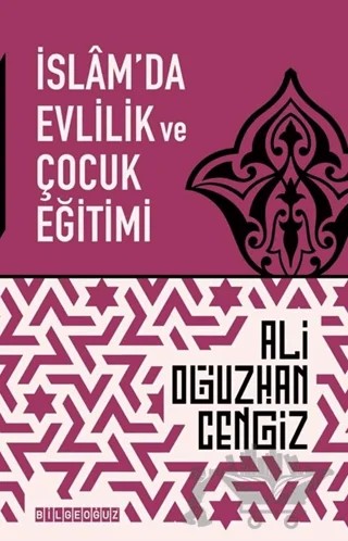 İslam'da Evlilik ve Çocuk Eğitimi – Ali Oğuzhan Cengiz – Bilgeoğuz Yayınları kitap kapağı