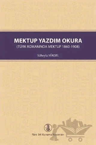Mektup Yazdım Okura – Süheyla Yüksel – Türk Dil Kurumu Yayınları kitap kapağı