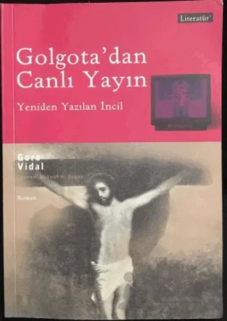 Golgota'dan Canlı Yayın – Gore Vidal – Literatür Yayıncılık kitap kapağı