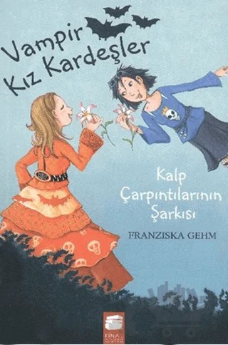 Vampir Kız Kardeşler - Kalp Çarpıntılarının Şarkısı – Franziska Gehm – Final Kültür Sanat Yayınları kitap kapağı