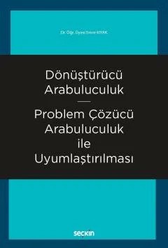 Dönüştürücü Arabuluculuk – Problem Çözücü Arabuluculuk ile Uyumlaştırılması – Emre Kıyak – Seçkin Yayıncılık kitap kapağı