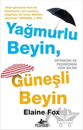 Yağmurlu Beyin, Güneşli Beyin – Elaine Fox – Pegasus Yayınları kitap kapağı