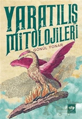 Yaratılış Mitolojileri – Gönül Yonar – Ötüken Neşriyat kitap kapağı