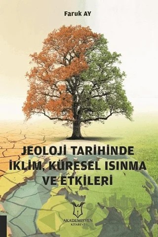 Jeoloji Tarihinde İklim, Küresel Isınma ve Etkileri – Faruk Ay – Akademisyen Kitabevi kitap kapağı