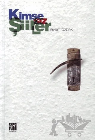 Kimsesiz Şiirler – Levent Özbek – Gazi Kitabevi kitap kapağı
