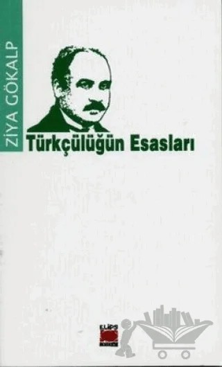 Türkçülüğün Esasları – Ziya Gökalp – Elips Kitap kitap kapağı