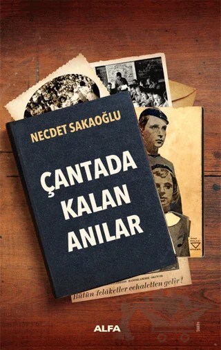 Çantada Kalan Anılar – Necdet Sakaoğlu – Alfa Yayınları kitap kapağı