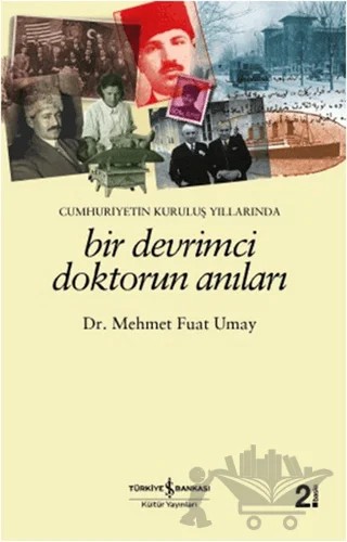 Bir Devrimci Doktorun Anıları – Mehmet Fuat Umay – İş Bankası Kültür Yayınları kitap kapağı