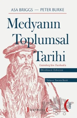 Medyanın Toplumsal Tarihi Dördüncü Edisyon – Asa Briggs, Peter Burke, Espen Ytreberg – Kırmızı Yayınları kitap kapağı