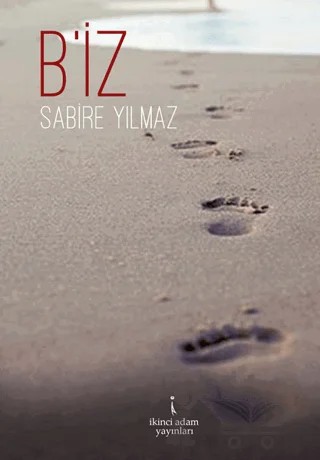 B'iz – Sabire Yılmaz – İkinci Adam Yayınları kitap kapağı