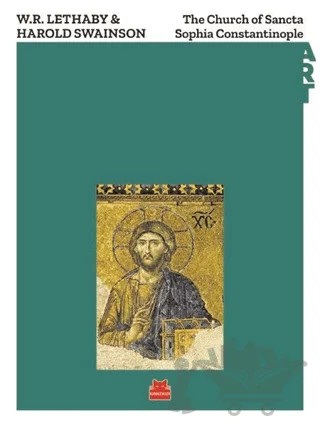 The Church of Sancta Sophia Constantinople – Harold Swainson, W. R. Lethaby – Kırmızı Kedi Yayınevi kitap kapağı