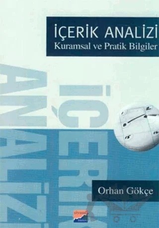 İçerik Analizi Kuramsal ve Pratik Bilgiler – Orhan Gökçe – Siyasal Kitabevi - Akademik Kitaplar kitap kapağı