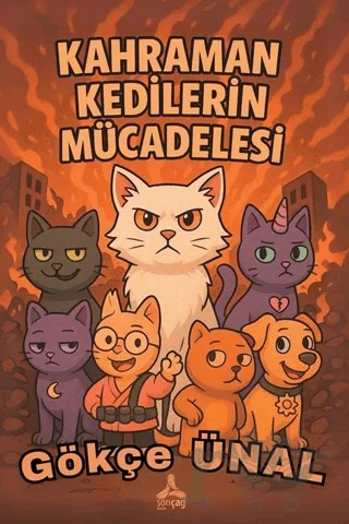 Kahraman Kedilerin Mücadelesi – Gökçe Ünal – Sonçağ Yayınları kitap kapağı