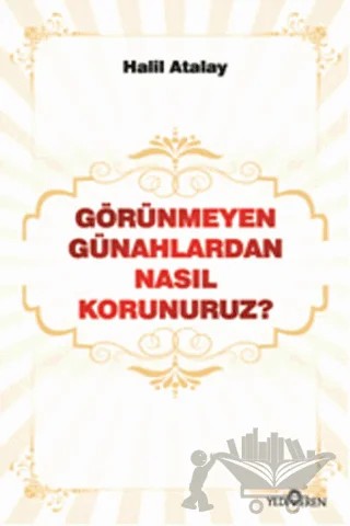 Görünmeyen Günahlardan Nasıl Korunuruz? – Halil Atalay – Yediveren Yayınları kitap kapağı