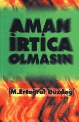 Aman İrtica Olmasın – M. Ertuğrul Düzdağ – İz Yayıncılık kitap kapağı