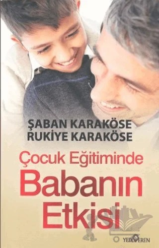 Çocuk Eğitiminde Babanın Etkisi – Rukiye Karaköse, Şaban Karaköse – Yediveren Yayınları kitap kapağı