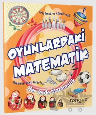 Her Yerde Matematik Serisi - Oyunlardaki Matematik – Kolektif – Tonguç Akademi kitap kapağı