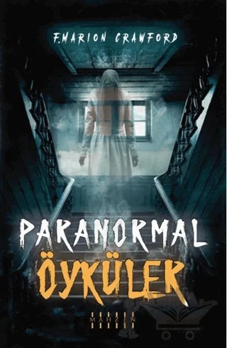 Paranormal Öyküler – F. Marion Crawford – Mahzen Yayıncılık kitap kapağı