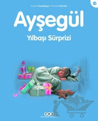 Ayşegül Yılbaşı Sürprizi – Gilbert Delahaye, Marcel Marlier – Yapı Kredi Yayınları kitap kapağı