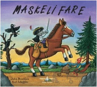 Maskeli Fare – Axel Scheffler, Julia Donaldson – İş Bankası Kültür Yayınları kitap kapağı