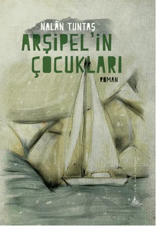 Arşipel’in Çocukları – Nalan Tuntaş – Yitik Ülke Yayınları kitap kapağı