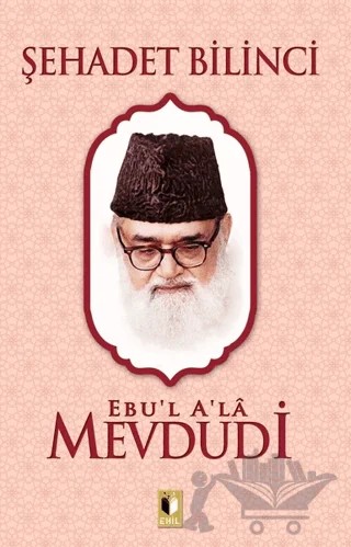 Şehadet Bilinci – Seyyid Ebu'l-A'la el-Mevdudi – Ehil Yayınları kitap kapağı
