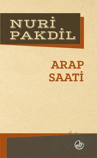 Arap Saati – Nuri Pakdil – Edebiyat Dergisi Yayınları kitap kapağı