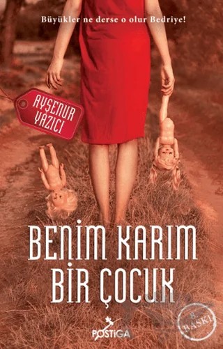 Benim Karım Bir Çocuk – Ayşenur Yazıcı – Postiga Yayınları kitap kapağı