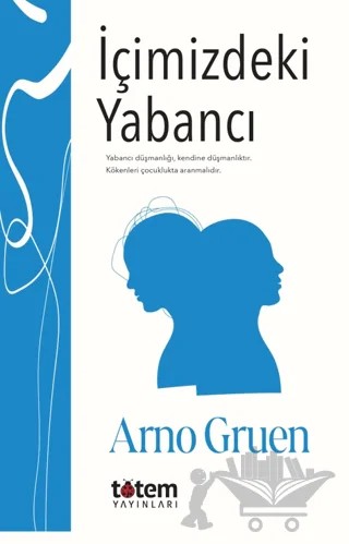 İçimizdeki Yabancı – Arno Gruen – Totem Yayıncılık kitap kapağı