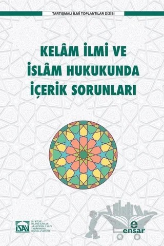 Kelam İlmi ve İslam Hukukunda İçerik Sorunları – Kolektif – Ensar Neşriyat kitap kapağı