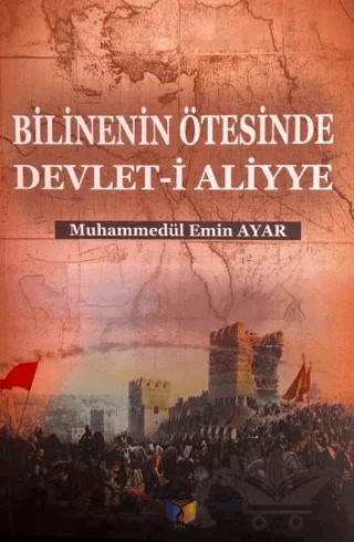 Bilinenin Ötesinde Devlet-i Aliyye – Muhammedül Emin Ayar – Ateş Yayınları kitap kapağı