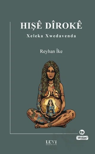 Hişe Diroke - Xeleka Xwedavenda – Reyhan İke – Luvi Yayınları kitap kapağı