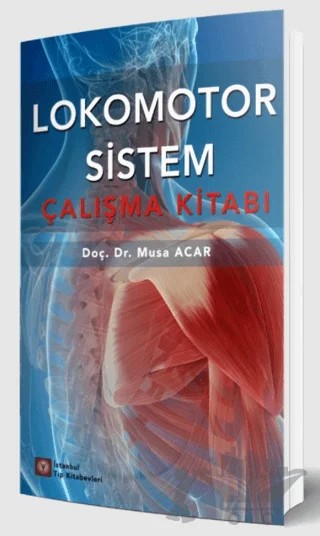 Lokomotor Sistem – Musa Acar – İstanbul Tıp Kitabevi kitap kapağı