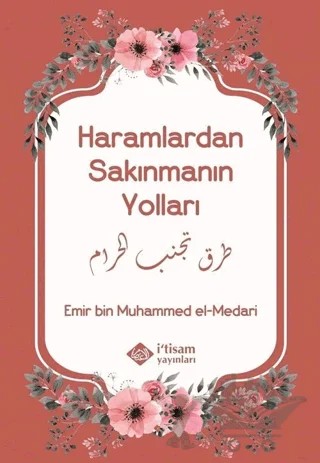 Haramlardan Sakınmanın Yolları – Emir bin Muhammed el-Medari – İtisam Yayınları kitap kapağı