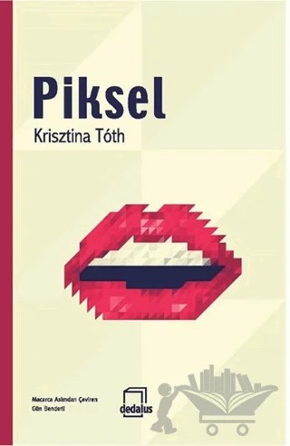 Piksel – Krisztina Toth – Dedalus Kitap kitap kapağı