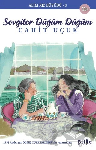 Alim Kız Büyüdü 3 - Sevgiler Düğüm Düğüm – Cahit Uçuk – Bilge Kültür Sanat kitap kapağı